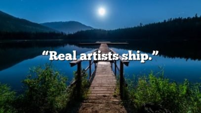 “Real artists ship.”